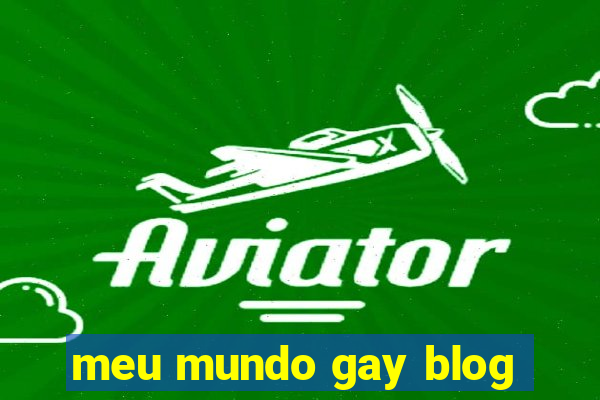 meu mundo gay blog